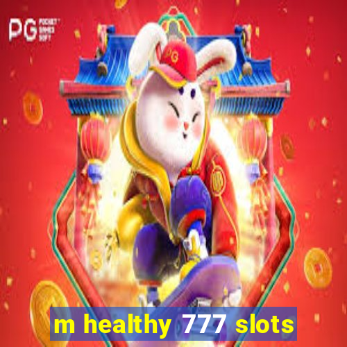 m healthy 777 slots